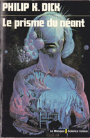 Philip K. Dick Flow My Tears, <br> the Policeman Said cover LE PRISME DU NEANT